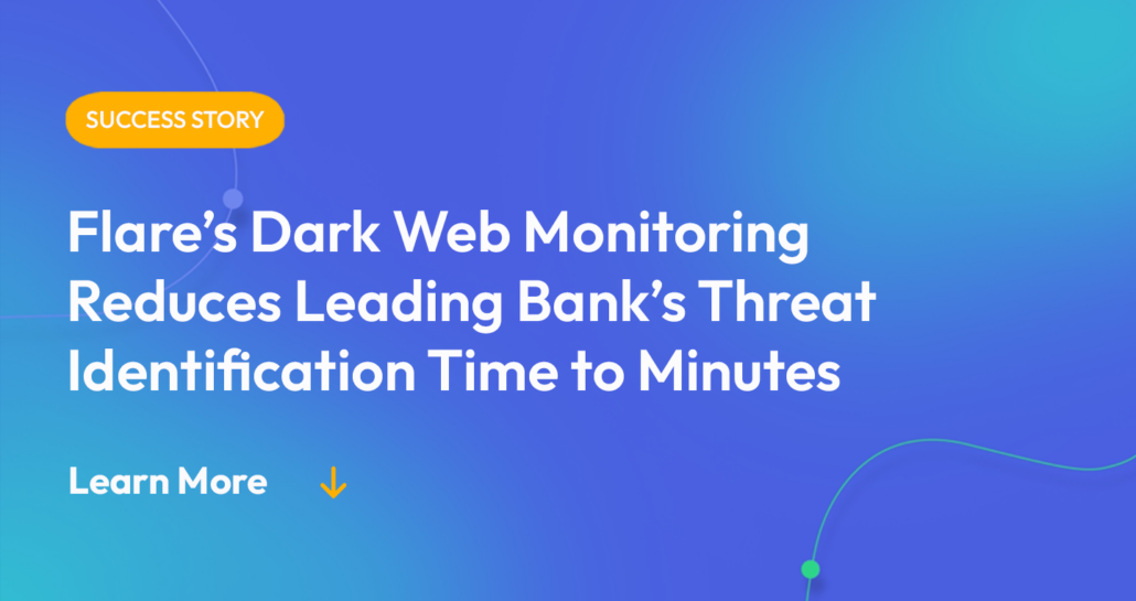 White text “Flare’s Dark Web Monitoring Reduces Leading Bank’s Threat Identification Time to Minutes” over a gradient lighter and darker blue background.